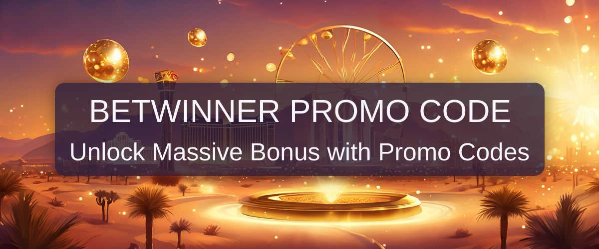 Betwinner Code Promo Bonus Codes: Your Official Guide to Real Rewards